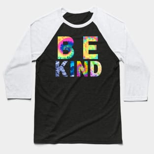 be kind tie dye Baseball T-Shirt